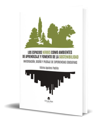 Libro Los Espacios Verdes Como Ambientes De Aprendizaje