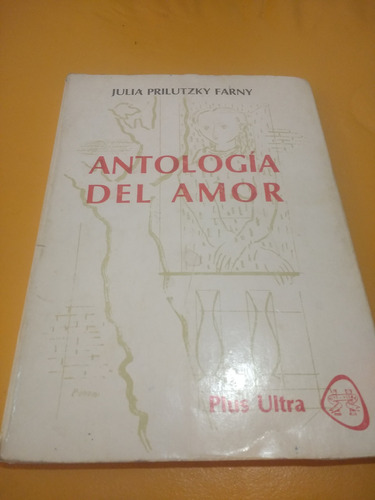 Antología Del Amor - J. Prilutzky Farny - Plus Ultra 1983