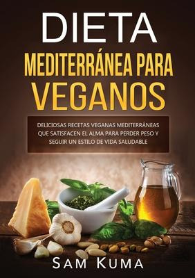 Libro Dieta Mediterranea Para Veganos : Deliciosas Receta...