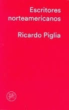 Escritores Norteamericanos - Piglia, Ricardo