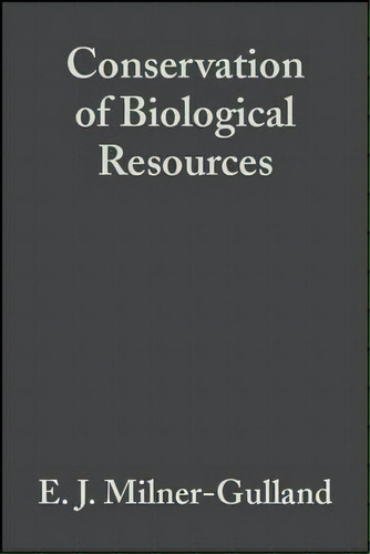 Conservation Of Biological Resources, De E. J. Milner-gulland. Editorial John Wiley Sons Ltd, Tapa Blanda En Inglés