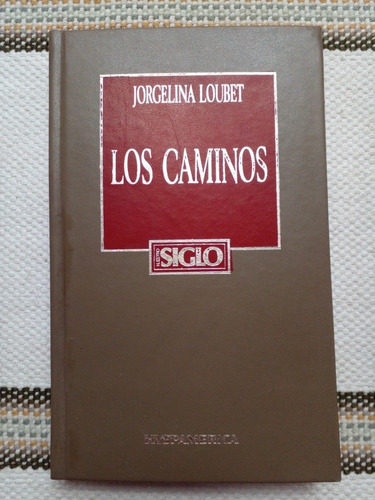 Los Caminos Jorgelina Loubet Nuestro Siglo Hyspamerica 