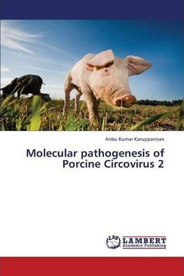 Libro Molecular Pathogenesis Of Porcine Circovirus 2 - Ka...