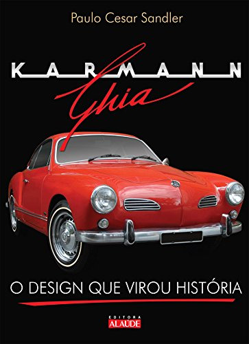 Libro Karmann Ghia O Design Que Virou História De Sandler Pa