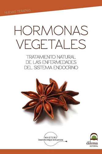 Hormonas Vegetales - Master Desarrollo Integral De La Person, De Master Desarrollo Integral De La Persona. Editorial Dilema En Español