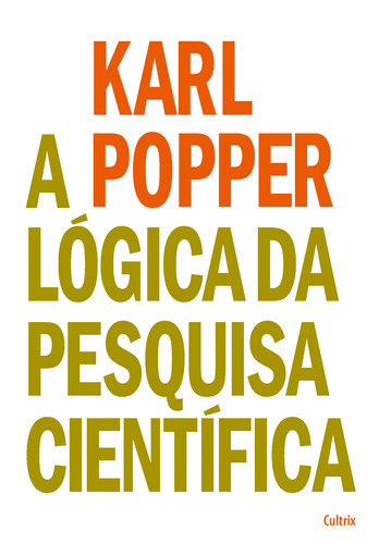 A Lógica da Pesquisa Científica, de Popper, Karl. Editora Pensamento Cultrix, capa mole em português, 2013