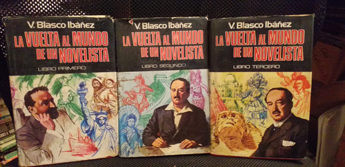 La Vuelta Al Mundo De Un Novelista 3 Tomos Blasco Ibañez