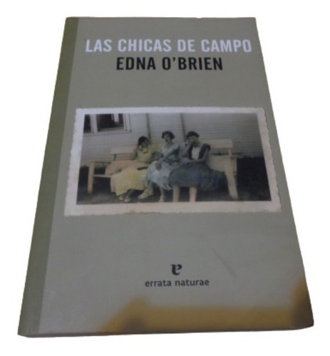 Las Chicas De Campo. Edna O´brien. Errata Naturae&-.