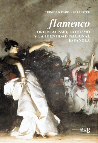 Flamenco, De Pardo Ballester, Trinidad. Editorial Universidad De Granada, Tapa Blanda En Español