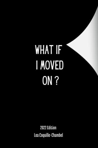 Book : What If I Moved On ? - Coquille-chambel, Miss Lea