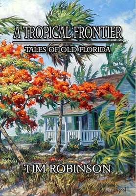 Libro A Tropical Frontier: Tales Of Old Florida - Robinso...