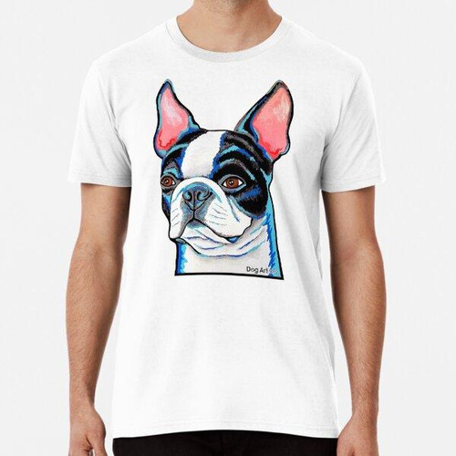 Remera Diseño De Pintura De Boston Terrier Algodon Premium