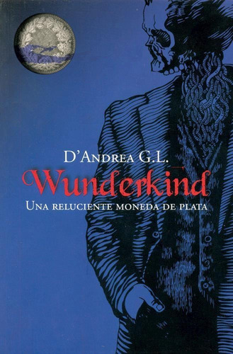 Wunderkind Una Reluciente Moneda De Plata - D Andrea Giusepp