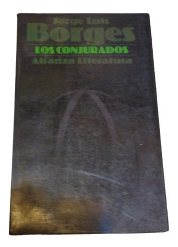 Jorge Luis Borges. Los Conjurados. Alianza Literatura&-.