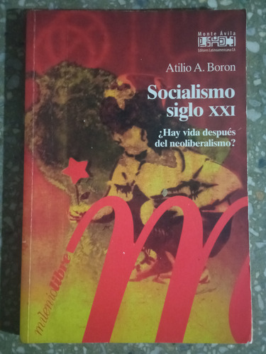 Socialismo Siglo Xxi - Atilio A. Boron