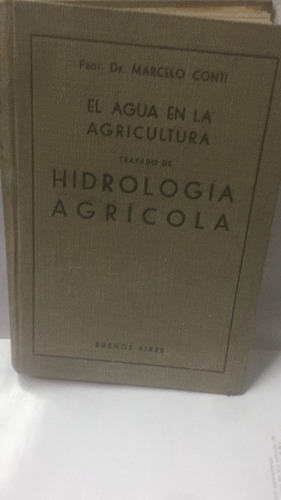 El Agua En La Agricultura. Tratado De Hidrologia Agricola