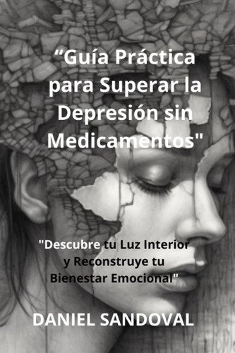 Libro: Guía Práctica Para Superar La Depresión Sin Medicame