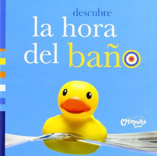 Descubre La Hora Del Baño: Descubre La Hora Del Baño, De Dawn Sirett. Editorial Novelty Ediciones, Tapa Blanda En Español, 2018