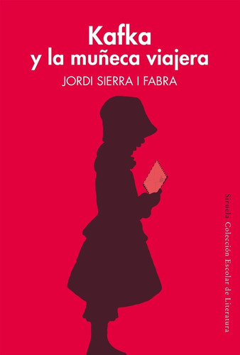 Kafka Y La Muñeca Viajera, Jordi Sierra I Fabra, Siruela