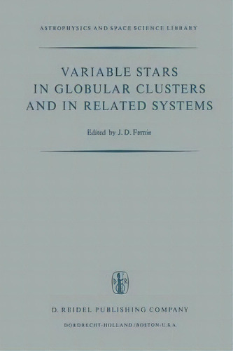 Variable Stars In Globular Clusters And In Related Systems, De J.d. Fernie. Editorial Springer, Tapa Blanda En Inglés