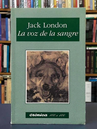 La Voz De La Sangre - Jack London - Crónica