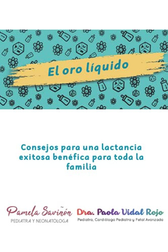 El Oro Liquido: Consejos Para Una Lactancia Exitosa Benefica