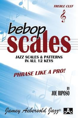 Bebop Escalas- Jazz Escalas Y Patrones En Todas Las 12