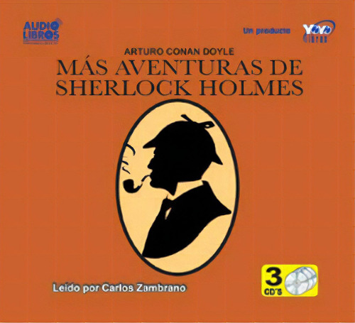 Más Aventuras De Sherlock Holmes (incluye 3 Cd`s), De Arturo An Doyle. 6236700464, Vol. 1. Editorial Editorial Yoyo Music S.a., Tapa Blanda, Edición 2001 En Español, 2001