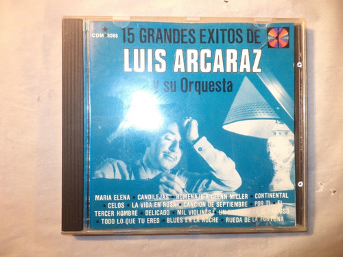 Cd 15 Grandes Éxitos De Luis Arcaraz Y Su Orquesta, 1990 (Usado)