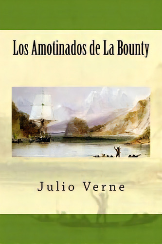 Los Amotinados De La Bounty, De Rivas, Anton. Editorial Createspace, Tapa Blanda En Español