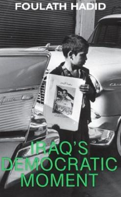 Libro Iraq's Democratic Moment - Hadid Foulath