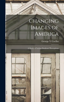 Libro Changing Images Of America: A Study Of Indian Stude...