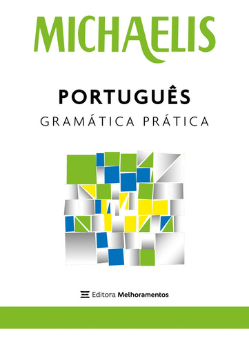 Michaelis Português Gramática Prática, De Clóvis Osvaldo Gregorim. Editora Melhoramentos, Capa Mole Em Português