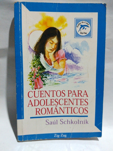 Cuentos Para Adolescentes Románticos - Saúl Schkolnik