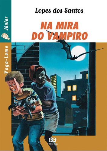 Na mira do vampiro, de Santos, Lopes dos. Série Vaga-Lume Editora Somos Sistema de Ensino, capa mole em português, 2000