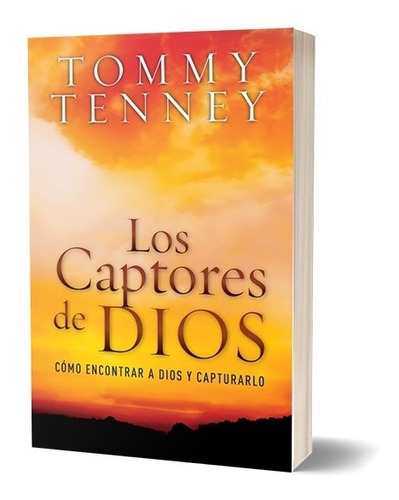Los Captores De Dios De Tommy Tenney
