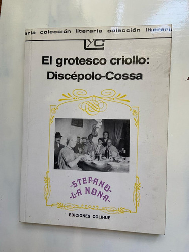 Discépolo Y Cossa El Grotesco Criollo: Discepolo-cossa