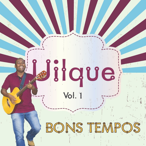 Cd Uilque - Bons Tempos