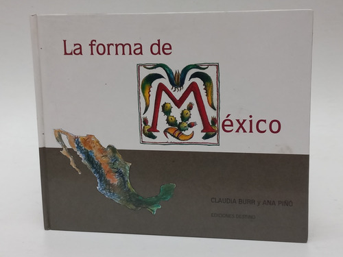 La Forma De México - Ana Piñó Y Claudia Burr