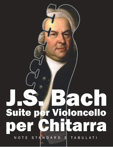 Libro: J. S. Bach Suite Per Violoncello Per Chitarra: Note S