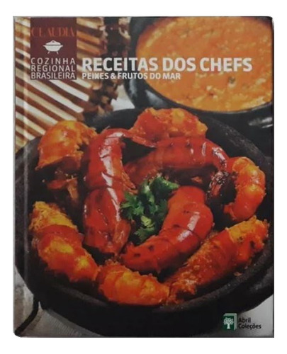 Receitas Dos Chefs - Peixes & Frutos Do Mar (livro Em Capa Dura, Edição Luxo)