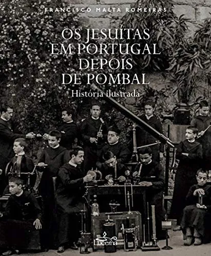 Os Jesuítas Em Portugal Depois De Pombal Malta Romeiras, Fr