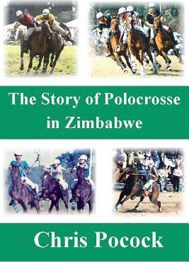 Libro The Story Of Polocrosse In Zimbabwe - Chris Pocock