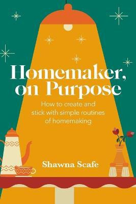 Libro Homemaker, On Purpose : How To Create And Stick Wit...