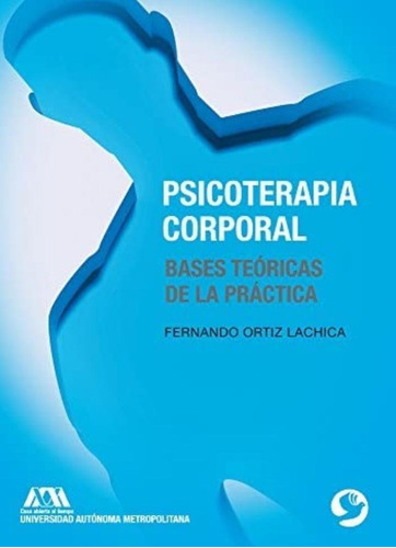 Psicoterapia Corporal - Fernando Ortiz Lachica - Nuevo 