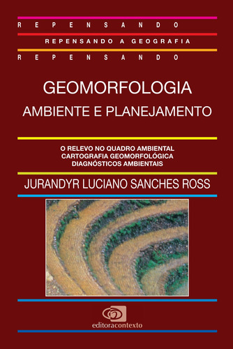 Geomorfologia: Ambiente e planejamento, de Ross, Jurandyr Luciano Sanches. Editora Pinsky Ltda, capa mole em português, 1990
