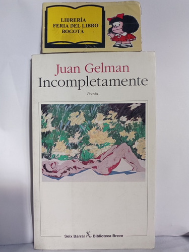 Incompletamente - Juan Gelman - 1977 - Poesia - Seix Barral