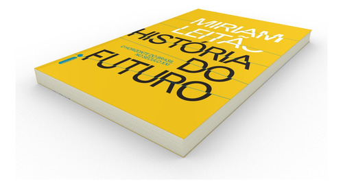 História do Futuro: O Horizonte do Brasil no Século XXI, de Leitão, Míriam. Editorial Editora Intrínseca Ltda., capa mole em português, 2015