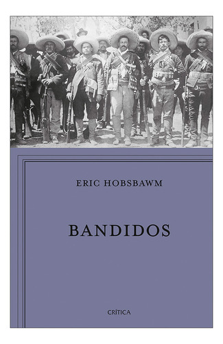 Bandidos, De Hobsbawm, Eric., Vol. 1. Editorial Crítica, Tapa Pasta Blanda, Edición 1 En Español, 2024