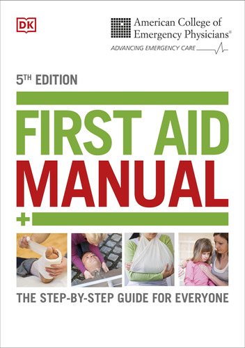 Acep First Aid Manual 5th Edition: The Step-by-step Guide Fo